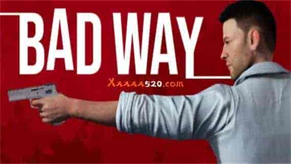 BAD WAY|官方中文|解压即撸|