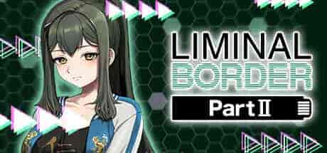 边界：第二部分Liminal Border Part II PC中文 2.48G