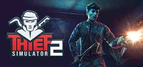 小偷模拟器 2Thief Simulator 2 v1.21 PC中文 6.34G