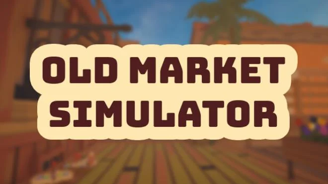 PC中文 旧集市模拟器 Old Market Simulator 234M