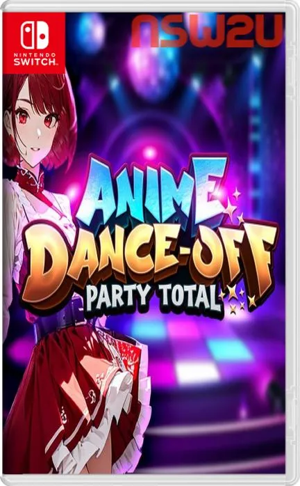 动漫舞蹈大赛 – 派对/Anime Dance-Off – Party Total Switch NSP英文