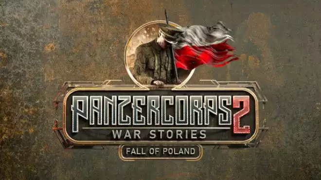 PC中文 装甲军团2:战争故事 - 波兰的陨落/Panzer Corps 2: War Stories - Fall of Poland 7.33G