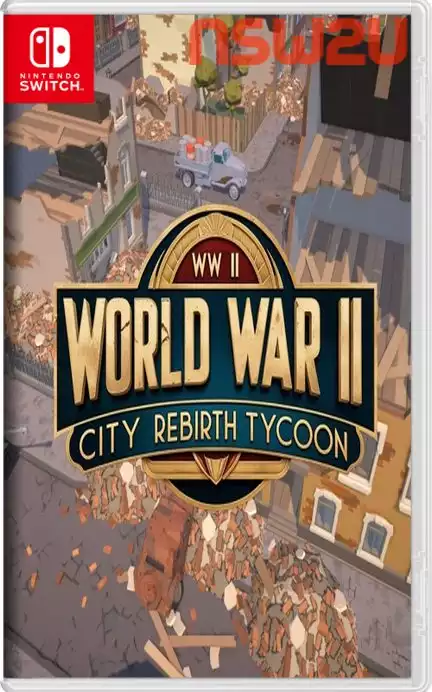 第二次世界大战城市重建大亨World War II City Rebirth Tycoon Switch NSP (v1.0)英文