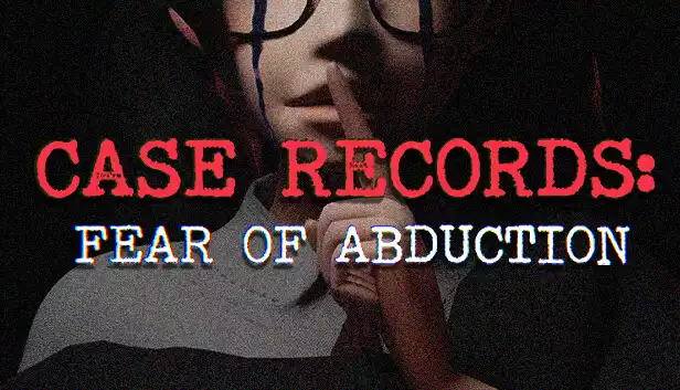 案件记录 绑架恐惧 CASE RECORDS Fear of Abduction|官方中文|解压即撸|