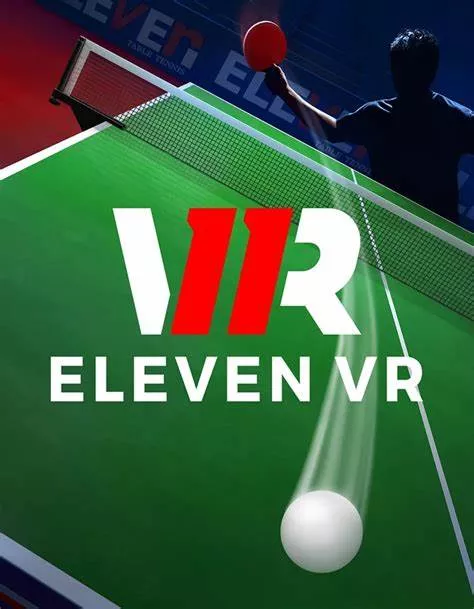 十一乒乓球 Eleven Table Tennis|Quest VR游戏