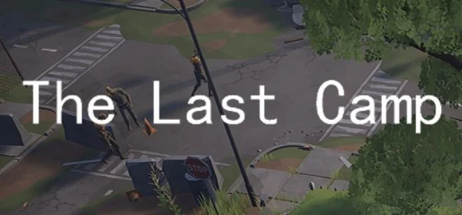 最后的营地The Last Camp PC中文 - 在尸潮尽头,守护人类最后的火种
