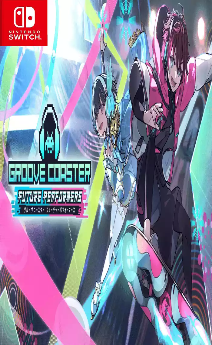 节奏过山车:未来表演者GROOVE COASTER FUTURE PERFORMAERS+更新1.0.1 Switch NSP官方原版
