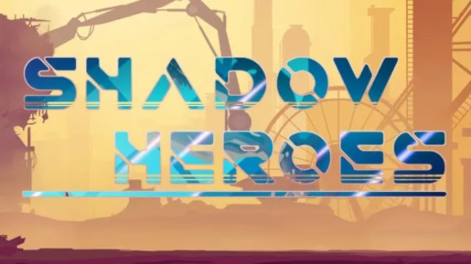 影子英雄 Shadow Heroes 中文