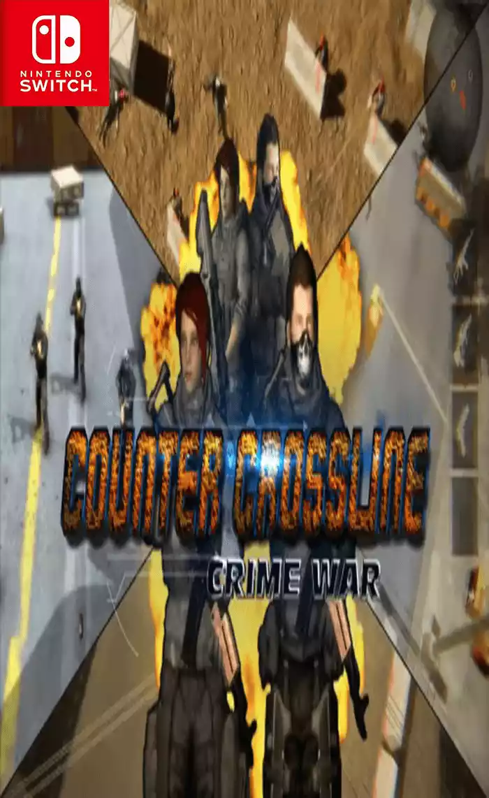 逆向交叉线:犯罪战争Counter Crossline Crime War Switch NSP中文