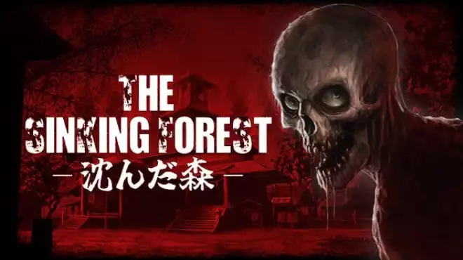 《沉没的森林 The Sinking Forest》心理恐怖探索+虚幻5日式惊惧 简体中文版