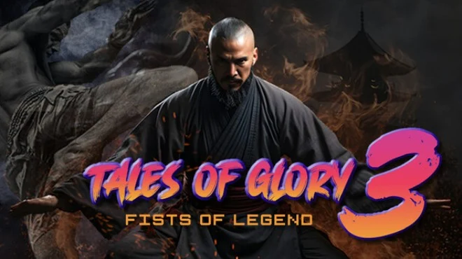 荣耀传说3：传奇之拳 Tales Of Glory 3 : Fists of Legend VR功夫动作游戏