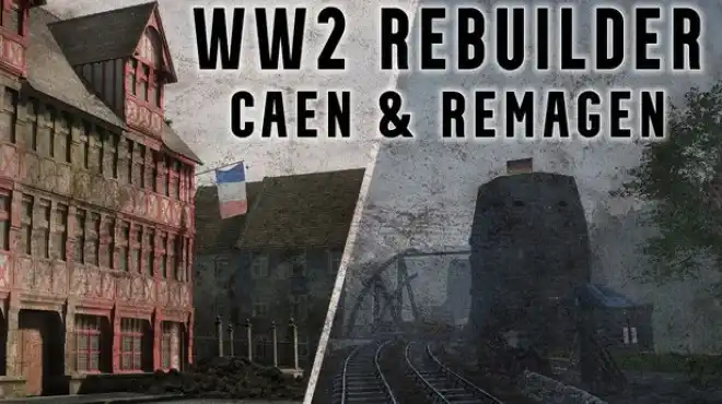 二战重建者: 雷马根与卡昂/WW2 Rebuilder: Remagen and Caen DLC 官中 战后重建模拟