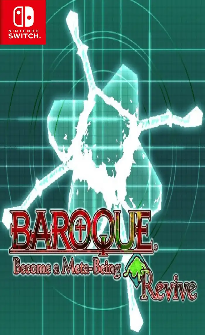 巴洛克:一觉醒来成异形 – 增强版BAROQUE Become a Meta-Being Revive Switch NSP中文