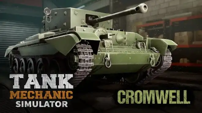 后勤模拟器 – 克伦威尔 Mk. IV / Tank Mechanic Simulator – Cromwell Mk.IV DLC 中文