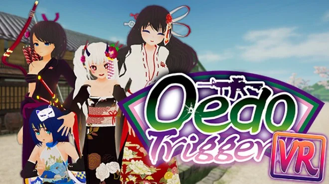 Oedo Trigger VR!!