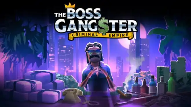 黑帮霸主：地下帝国 The Boss Gangster: Criminal Empire 简体中文