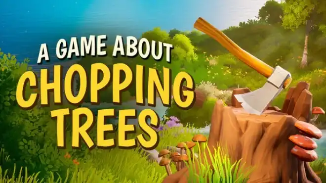 一款关于砍树的游戏 A Game About Chopping Trees 中文