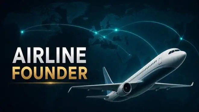 《航空创始人 Airline Founder》Steam中文版下载指南_航空经营模拟_内容有限